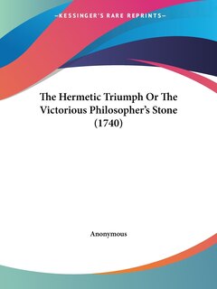 Couverture_The Hermetic Triumph Or The Victorious Philosopher's Stone (1740)