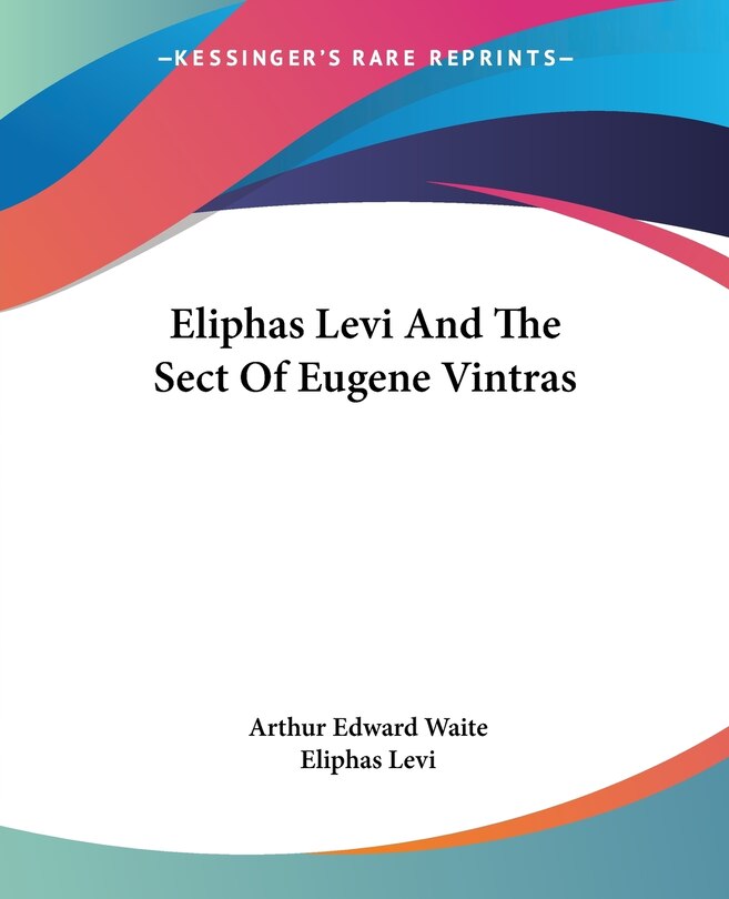 Front cover_Eliphas Levi And The Sect Of Eugene Vintras