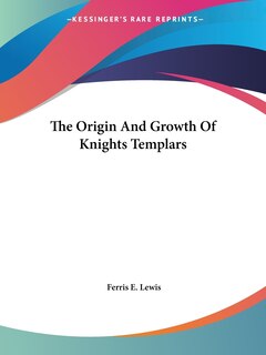 Front cover_The Origin And Growth Of Knights Templars