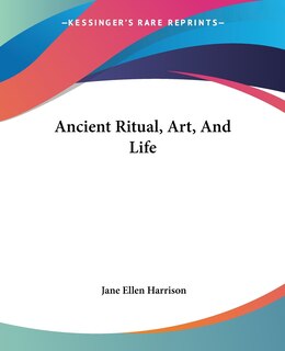 Front cover_Ancient Ritual, Art, And Life