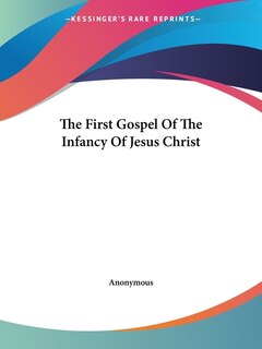 Couverture_The First Gospel Of The Infancy Of Jesus Christ