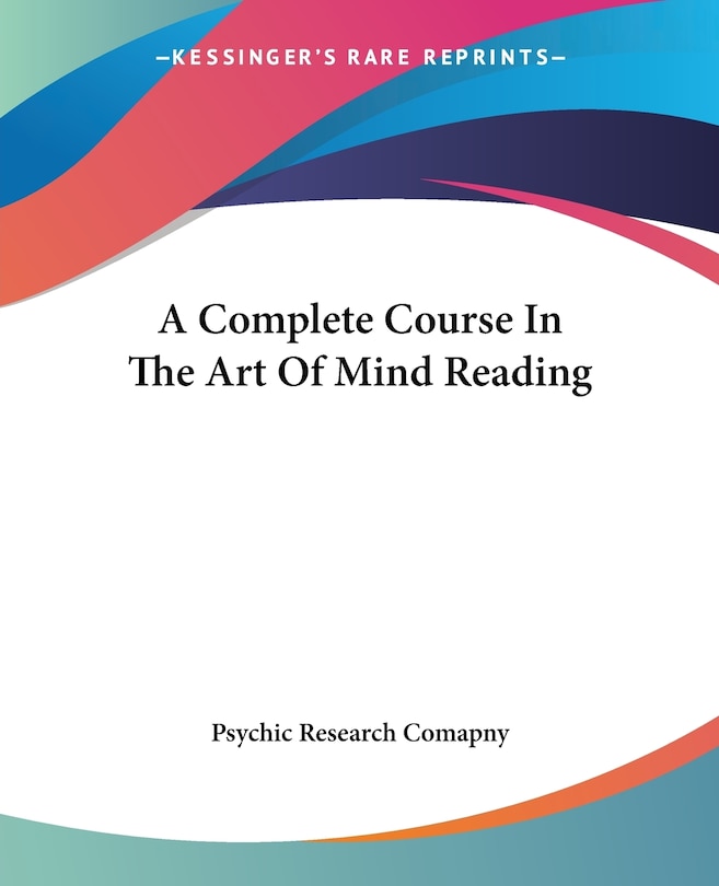Front cover_A Complete Course In The Art Of Mind Reading