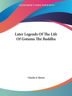 Front cover_Later Legends Of The Life Of Gotama The Buddha