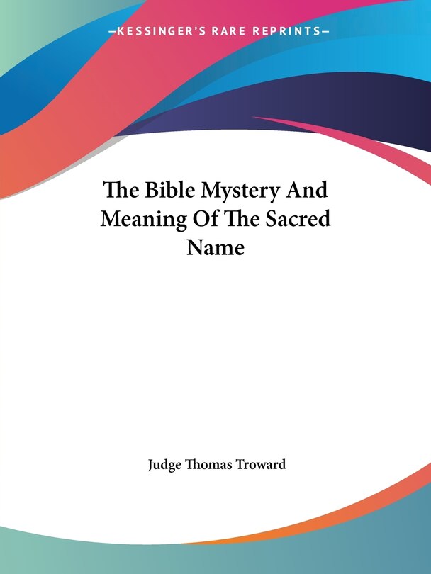 Couverture_The Bible Mystery And Meaning Of The Sacred Name