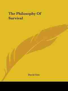 The Philosophy Of Survival by David Gow