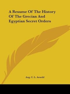 Couverture_A Resume Of The History Of The Grecian And Egyptian Secret Orders