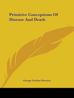 Front cover_Primitive Conceptions Of Disease And Death