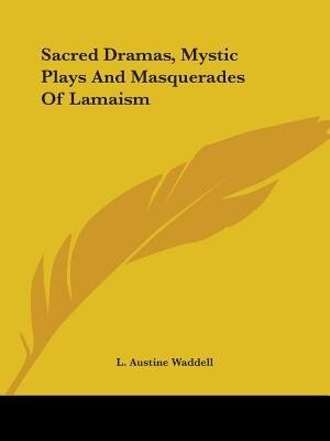 Front cover_Sacred Dramas, Mystic Plays And Masquerades Of Lamaism