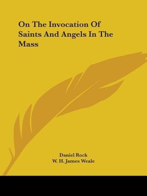 On The Invocation Of Saints And Angels In The Mass