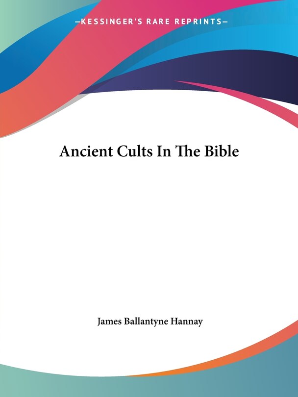 Front cover_Ancient Cults In The Bible