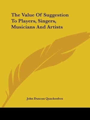 Couverture_The Value Of Suggestion To Players, Singers, Musicians And Artists