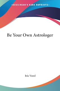 Be Your Own Astrologer