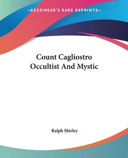 Front cover_Count Cagliostro Occultist And Mystic