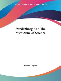Front cover_Swedenborg And The Mysticism Of Science