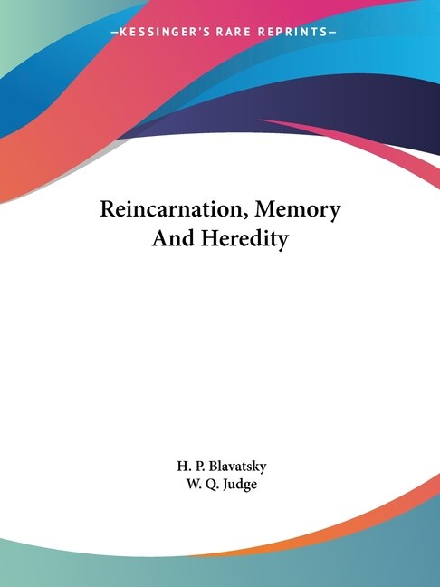 Front cover_Reincarnation, Memory And Heredity