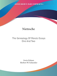 Nietzsche: The Genealogy Of Morals Essays One And Two