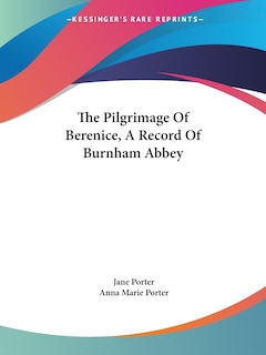 Front cover_The Pilgrimage Of Berenice, A Record Of Burnham Abbey