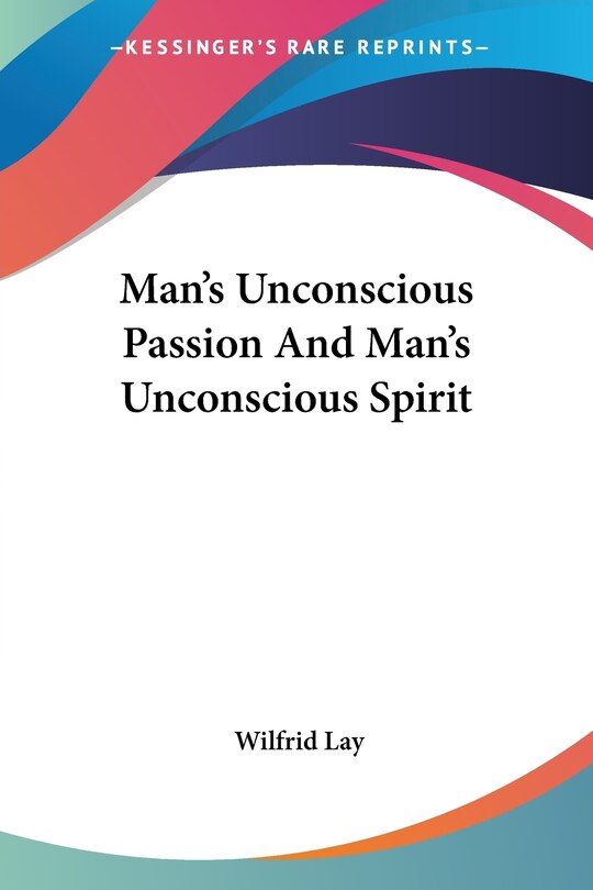 Front cover_Man's Unconscious Passion And Man's Unconscious Spirit