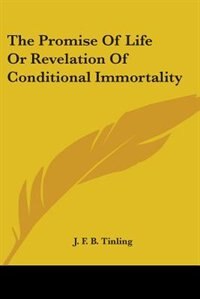 Couverture_The Promise Of Life Or Revelation Of Conditional Immortality