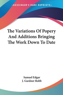 Couverture_The Variations Of Popery And Additions Bringing The Work Down To Date