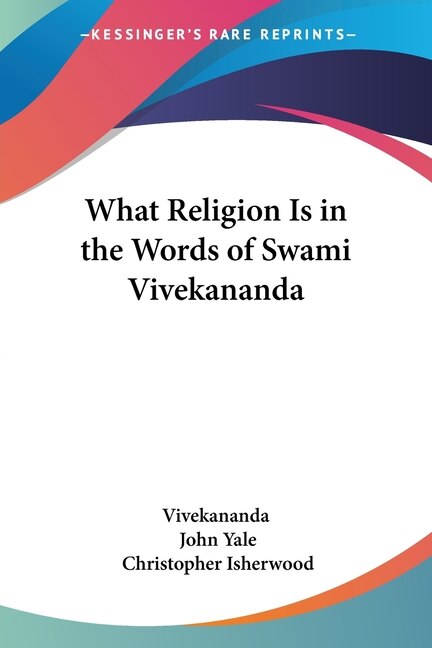 Front cover_What Religion Is In The Words Of Swami Vivekananda