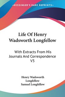 Front cover_Life Of Henry Wadsworth Longfellow