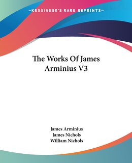 Front cover_The Works Of James Arminius V3