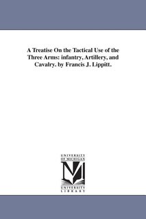 Couverture_A Treatise On the Tactical Use of the Three Arms