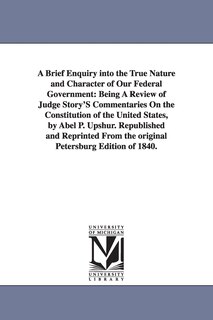 Couverture_A Brief Enquiry Into the True Nature and Character of Our Federal Government