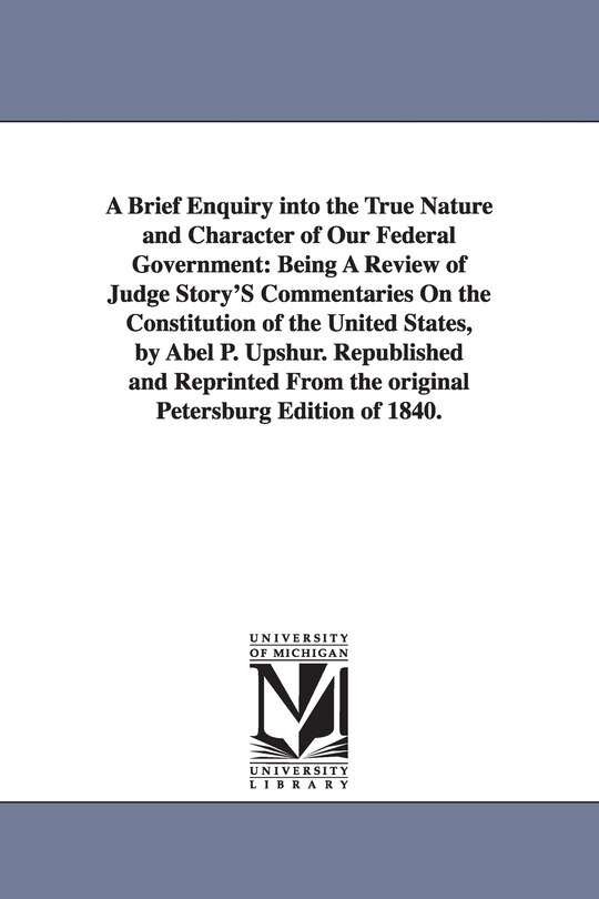 Couverture_A Brief Enquiry Into the True Nature and Character of Our Federal Government