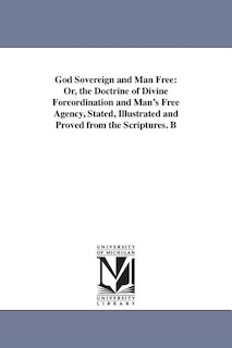 Front cover_God Sovereign and Man Free