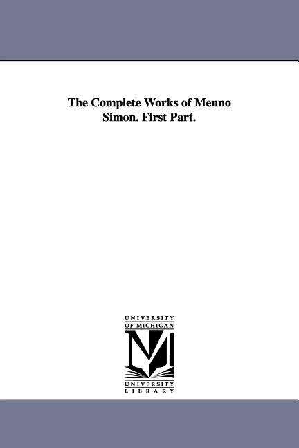 Couverture_The Complete Works of Menno Simon. First Part.