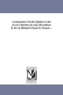 Front cover_Commentary On the Epistles to the Seven Churches in Asia. Revelation Ii. Iii. by Richard Chenevix Trench ...