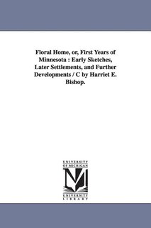 Front cover_Floral Home, or, First Years of Minnesota
