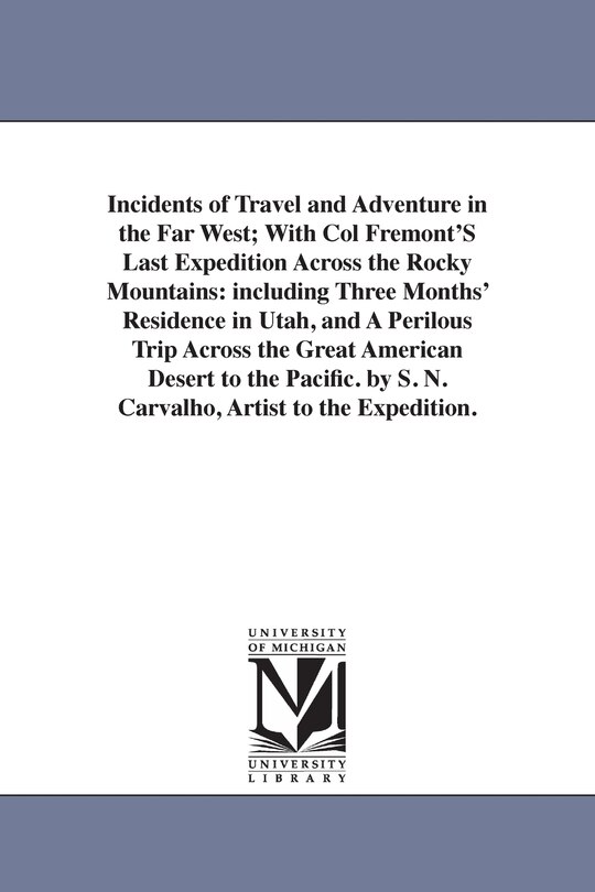 Couverture_Incidents of Travel and Adventure in the Far West; With Col Fremont'S Last Expedition Across the Rocky Mountains