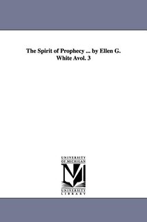 Front cover_The Spirit of Prophecy ... by Ellen G. White Avol. 3