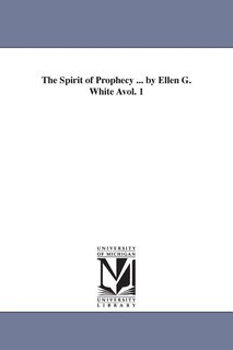 Front cover_The Spirit of Prophecy ... by Ellen G. White Avol. 1