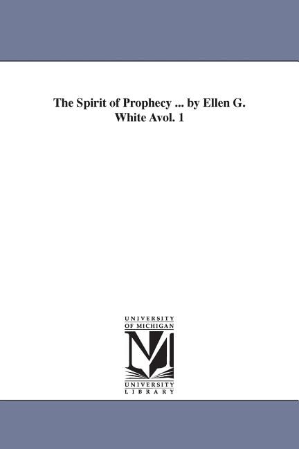 Front cover_The Spirit of Prophecy ... by Ellen G. White Avol. 1