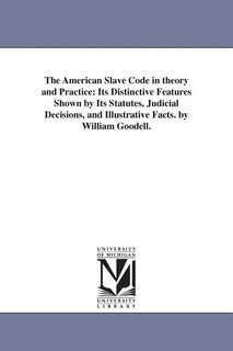 Front cover_The American Slave Code in theory and Practice