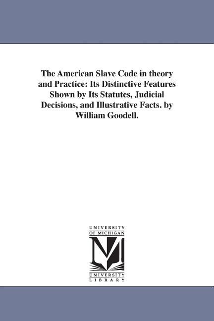 Front cover_The American Slave Code in theory and Practice