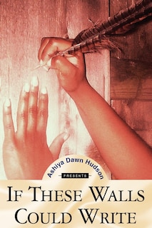 Front cover_If These Walls Could Write