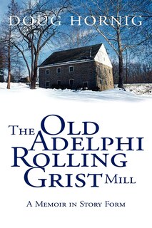 Couverture_The Old Adelphi Rolling Grist Mill