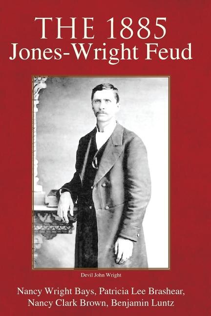 The 1885 Jones-wright Feud