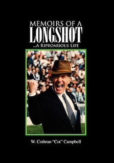 Memoirs of a Longshot: ...A Riproarious Life