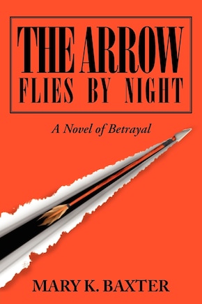 The Arrow Flies by Night: A Novel of Betrayal