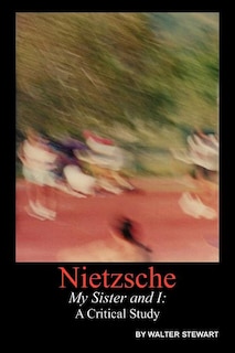 Front cover_Nietzsche My Sister and I