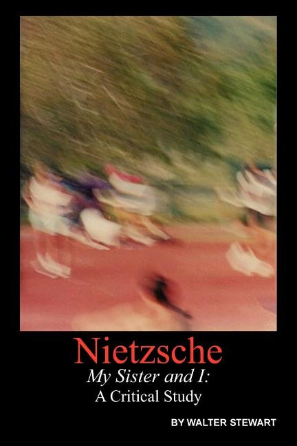 Front cover_Nietzsche My Sister and I