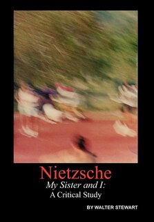 Front cover_Nietzsche My Sister and I