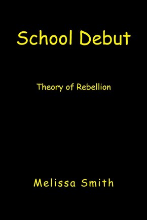 School Debut: Theory of Rebellion