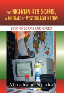 Front cover_The Nigerian 419 Scams, a Disgrace to Western Civilization